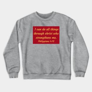 Bible Verse Philippians 4:13 Crewneck Sweatshirt